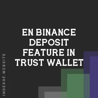 What is the Binance Deposit Feature in Trust Wallet? 2026 Integration Guide | Logo - Indexof